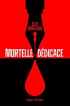 Couverture du livre « Mortelle dédicace » de Elly Griffiths et Bertrand Pirel aux éditions Hugo Roman
