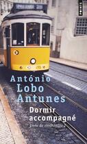 Couverture du livre « Dormir accompagné » de Antonio Lobo Antunes aux éditions Points