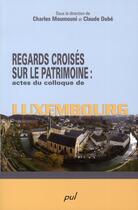 Couverture du livre « Regards croisés sur le patrimoine » de Charles Moumouni aux éditions Presses De L'universite De Laval
