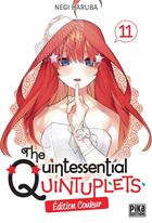 Couverture du livre « The Quintessential Quintuplets Tome 11 » de Negi Haruba aux éditions Pika