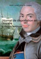 Couverture du livre « Journal de déportation en Guyane » de Andre-Daniel Laffon aux éditions Edilivre