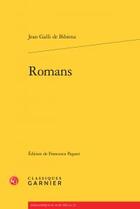 Couverture du livre « Romans » de Jean Galli De Bibiena aux éditions Classiques Garnier