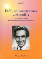 Couverture du livre « Enfin nous apercevons une lumiere » de  aux éditions Prosveta