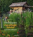 Couverture du livre « Chroniques d'un jardin familial » de Philippe Giraud aux éditions Rustica