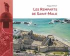Couverture du livre « Les remparts de Saint-Malo » de Philippe Petout aux éditions Cristel