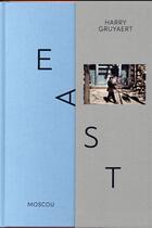 Couverture du livre « East/west » de Harry Gruyaert aux éditions Textuel