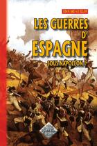 Couverture du livre « Les guerres d'Espagne sous Napoléon Ier » de Edouard Guillon aux éditions Pyremonde