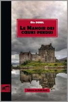 Couverture du livre « Le manoir des coeurs perdus » de Elie Durel aux éditions Petit Pave