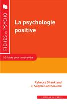 Couverture du livre « La psychologie positive » de Rebecca Shankland et Sophie Lantheaume aux éditions In Press