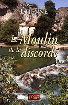 Couverture du livre « Le moulin de la discorde » de Jean-Paul Etienne aux éditions Lucien Souny