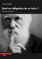 Couverture du livre « Droit ou obligation de se taire ? études et jurisprudence » de Catherine Puigelier aux éditions Mare & Martin