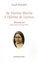 Couverture du livre « De Thérèse Martin à Thérèse de Lisieux, devenir soi » de Claude Bourreille aux éditions Editions De Paris