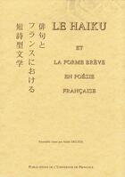 Couverture du livre « Le haiku et la forme brève en poésie française » de Andre Delteil aux éditions Pu De Provence