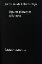 Couverture du livre « Figures pissantes, 1280-2014 » de Jean-Claude Lebensztejn aux éditions Macula