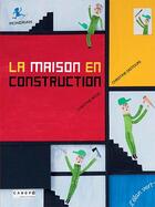 Couverture du livre « La maison en construction » de Christine Beigel et Christine Destours aux éditions Reseau Canope