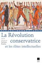 Couverture du livre « La révolution conservatrice et les élites intellectuelles » de Barbara Khoen aux éditions Pu De Rennes