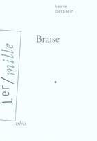 Couverture du livre « Braise » de Laura Desprein aux éditions Arlea