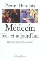 Couverture du livre « Medecin hier et aujourd'hui » de Pierre Thiroloix aux éditions Fallois