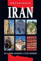 Couverture du livre « Iran ; de la Perse ancienne à l'Etat moderne » de Helen Loveday et Frederic Garouste aux éditions Olizane