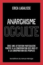 Couverture du livre « Anarchisme occulte » de Erica Lagalisse aux éditions Remue Menage