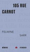 Couverture du livre « 105 rue Carnot » de Felwine Sarr aux éditions Memoire D'encrier