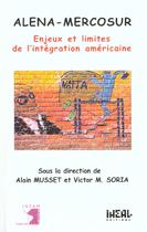 Couverture du livre « Alena-mercosur ; enjeux et limites de l'integration americaine » de Victor M. Soria et Alain Musset aux éditions Iheal