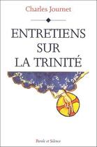 Couverture du livre « Entretiens sur la trinité » de Charles Journet aux éditions Parole Et Silence