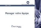 Couverture du livre « Manager votre équipe » de Didier Noye aux éditions Eyrolles