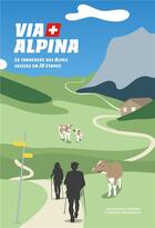 Couverture du livre « Via Alpina » de Clement Grandjean et Alexander Zelenka aux éditions Helvetiq