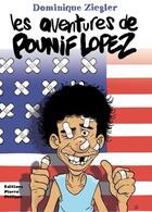 Couverture du livre « Les aventures de Pounif Lopez » de Dominique Ziegler aux éditions Pierre Philippe