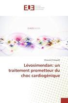 Couverture du livre « Levosimendan: un traitement prometteur du choc cardiogenique » de Khaoula Arayedh aux éditions Editions Universitaires Europeennes