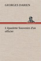 Couverture du livre « L'epaulette souvenirs d'un officier - l epaulette souvenirs d un officier » de Georges Darien aux éditions Tredition