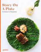 Couverture du livre « Story on a plate ; the delicate art of plating dishes » de  aux éditions Dgv