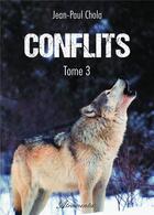 Couverture du livre « Conflits - Tome 3 » de Jean-Paul Chola aux éditions Atramenta