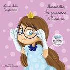 Couverture du livre « Marinette, la princesse à lunettes » de Vayounette et Nanou Mila aux éditions La Plume De L'argilete