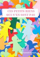 Couverture du livre « Ces petits riens qui n'en sont pas » de Mariannick Maupin aux éditions Librinova