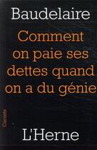 Couverture du livre « Comment on paie ses dettes quand on a du génie » de Charles Baudelaire aux éditions L'herne