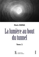 Couverture du livre « La lumiere au bout du tunnel tome 2 » de Dumas Marie aux éditions Sydney Laurent