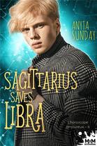 Couverture du livre « L'horoscope amoureux Tome 6 : sagittarius saves libra » de Anyta Sunday aux éditions Mxm Bookmark