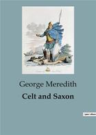 Couverture du livre « Celt and Saxon » de George Meredith aux éditions Culturea