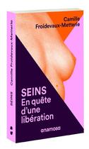 Couverture du livre « Seins ; en quête d'une libération » de Camille Froidevaux-Metterie aux éditions Anamosa
