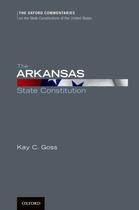 Couverture du livre « The Arkansas State Constitution » de Goss Kay C aux éditions Oxford University Press Usa