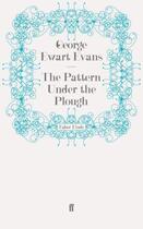 Couverture du livre « The Pattern Under the Plough » de Evans George Ewart aux éditions Faber And Faber Digital