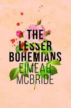 Couverture du livre « THE LESSER BOHEMIANS » de Eimear Mcbride aux éditions Faber Et Faber