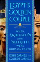 Couverture du livre « Egypt's golden couple when akhenaten and nefertiti were gods on earth » de John Darnell et Colleen Darnell aux éditions Interart
