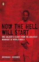 Couverture du livre « Now the Hell Will Start » de Brendan I. Koerner aux éditions Penguin Group Us