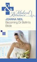 Couverture du livre « Becoming Dr Bellini's Bride (Mills & Boon Medical) » de Joanna Neil aux éditions Mills & Boon Series