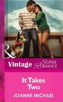 Couverture du livre « It Takes Two (Mills & Boon Vintage Superromance) » de Michael Joanne aux éditions Mills & Boon Series