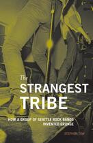 Couverture du livre « The Strangest Tribe » de Tow Stephen aux éditions Sasquatch Books Digital