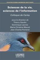 Couverture du livre « Sciences de la vie, sciences de l'information ; colloque de Cerisy » de  aux éditions Iste